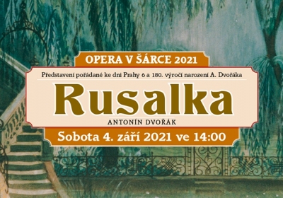 Opera v Šárce 2021 - Rusalka