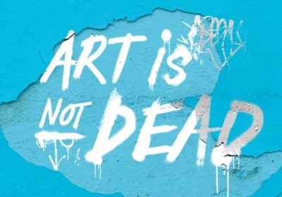 ART’S NOT DEAD!