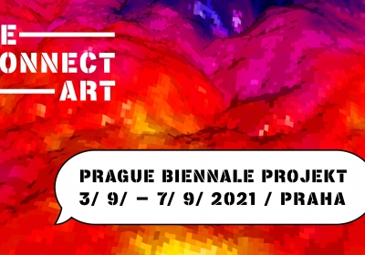 Prague Biennale Projekt 2021: RE–CONNECT ART